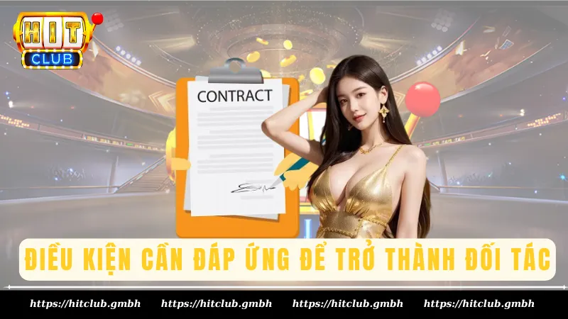 Điều kiện cần đáp ứng để trở thành đối tác Điều kiện cần đáp ứng để trở thành đối tác