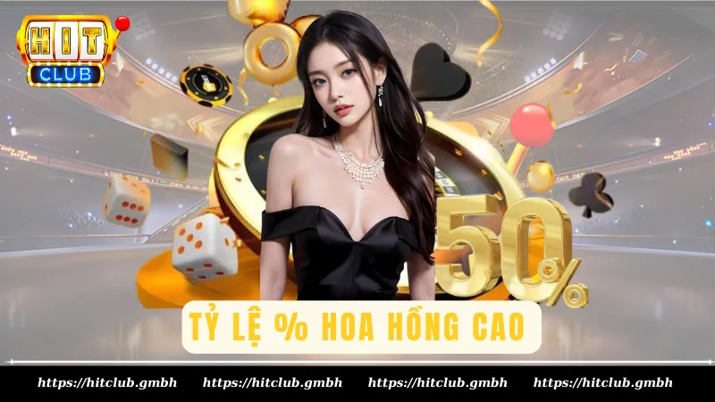 Tỷ lệ % hoa hồng cao Tỷ lệ % hoa hồng cao