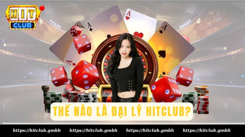 Thế nào là đại lý Hitclub? Thế nào là đại lý Hitclub?